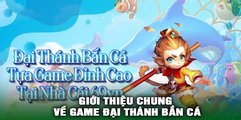 Giới thiệu về đại thánh bắn cá